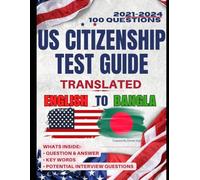 US Citizenship Test Study Guide 2024-2025: Translate English to Bangla Includes the 100 Official USCIS Civic Test Questions + Interview Basic ... Translations to Ace the U.S. Citizenship Test