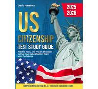 US CITIZENSHIP TEST STUDY GUIDE 2025-2026: Comprehensive review of al100 uscic civics questions (A book with everything you need to face the ... every detail to pass the exam with ease.)