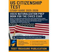 US Citizenship Test Study Guide 2025-2026: Master the USCIS Naturalization Exam with Comprehensive English Reading and Writing, Civics, American Government, and History | Full-Length Practice Tests