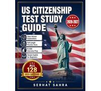 US Citizenship Test Study Guide 2026-2027 & Beyond: All 128 USCIS Civics Q&A + Practice Tests & N-400 Prep