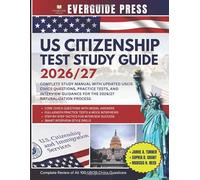 US CITIZENSHIP TEST STUDY GUIDE 2026/27: Complete Study Manual with Updated USCIS Civics Questions, Practice Tests, and Interview Guidance for the 2026/27 Naturalization Process