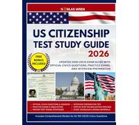 US CITIZENSHIP TEST STUDY GUIDE 2026: Updated 2026 USCIS Exam Guide with Official Civics Questions, Practice Exams, and Interview Preparation