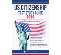 US Citizenship Test Study Guide: Everything You Need to Approach the USCIS Exam with Confidence. Complete Study Plan, All 128 USCIS Civics Questions ... Practice, Online Study Materials Included