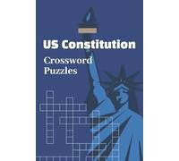 US Constitution Crossword Puzzles for Adults and Kids: Crossword Puzzles with Easy to Read Print about US Constitution, Bill of Rights, and More | 6x9 ... Gifts for Vacations, Holidays and Free Time