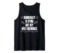 US Democracy is Dying But Hey Nice Fireworks 4th of July USA Camiseta sin Mangas