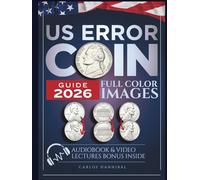 US ERROR COIN GUIDE 2026: Extended Edition Comprising Full Color Images Guide to Spotting High-Value Coins, Building a Fortune That Pays Off Now and for Future Generations