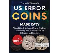 US ERROR COINS MADE EASY:: Visual Guide to Identifying, Grading, and Valuing Rare Mint Mistakes for Collectors and Investors