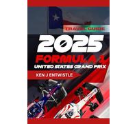 US Grand Prix Travel Guide 2025 - 2026: Austin, Texas - Formula 1 Tickets, Travel Tips, Fan Experiences & Race Day Secrets