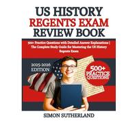US History Regents Exam Review Book: 500+ Practice Questions with Detailed Answer Explanations | The Complete Study Guide for Mastering the US History Regents Exam