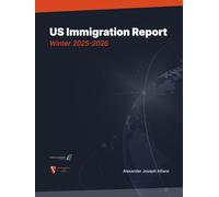 US Immigration Report: Law, Policy & Practice in a Restrictive Era