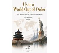 Us in a World Out of Order: China, America, and the Remaking of the World