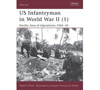 US Infantryman in World War II (1): Pacific Area of Operations 1941-45: Pt.1 (Warrior)