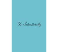 Us, Intentionally: A 90-Day Guided Couples Journal for Presence, Connection, and Love