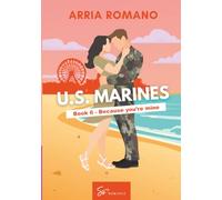 US. Marines Book 6 - Because You're Mine: A Military Romance: Where Tradition Meets Passion in the Marines