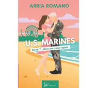 US. Marines Book 7 - Give me your nights: A Military Romance: Where Tradition Meets Passion in the Marines
