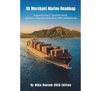 US Merchant Marine Roadmap: Escape the 9 to 5, Travel the World, and Earn a Deep Sea Salary (Even With No Experience)