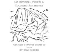 US National Parks: A Coloring Adventure: Fun Facts and Nature Scenes to Color
