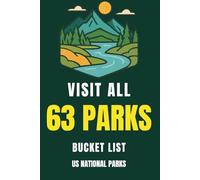 US National Parks Bucket List: Visit All 63 Parks Checklist & Travel Tracker: Track Your Journey, Check Off Every Park, and Complete the Ultimate USA Adventure Challenge