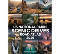US National Parks Scenic Drives Road Atlas 2026: Explore All 50 States with Updated Maps, Road Trip Itineraries, Hiking Trails, Wildlife Viewing, Campgrounds & Stargazing Sites