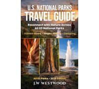 US National Parks Travel Guide: Reconnect with Nature Across All 63 National Parks