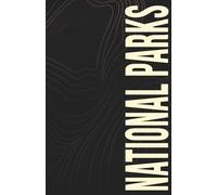 US National Parks Travel Journal: A Travel Journal for the Hiker to Record Your Visits, Track Your Bucket List, and Capture Memories from America’s National Parks