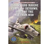 US Navy and Marine Corps A-4 Skyhawk Units of the Vietnam War 1963-1973: v. 69 (Combat Aircraft)