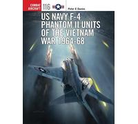 US Navy F-4 Phantom II Units of the Vietnam War 1964-68: 116 (Combat Aircraft)