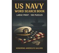 US Navy Word Search Book: Large Print Puzzle Collection with 100 Word Searches on Ships, Battles, Leaders, Training, and Naval Traditions (Military Word Search Series)