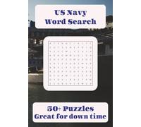 US Navy Word Search Puzzle Book: Word Searches with Easy to Read Print about US Navy, Sailors, Ships, and more I 6x9 inches, 110 pages, I 50+ puzzles…Gifts for Vacations, Holidays, and Free Times