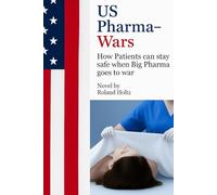 US Pharma-Wars: How patients can stay safe, when Big Pharma goes to war