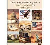 US Presidents & History Trivia Sudoku & Word Search for Seniors: An American History Puzzle Collection (Golden Years Puzzle Collection)