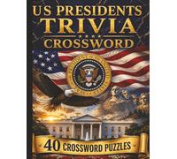 US Presidents Trivia Crossword for Adults: 40 Crossword Puzzles Covering History & Culture - A Fun and Challenging Gift for Adults