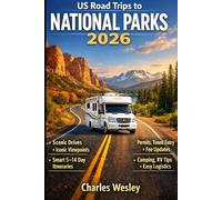 US Road Trips to National Parks 2026: A Companion for Road Trippers Exploring Stunning Canyons, Towering Forests, Serene Lakes with Planning Tips