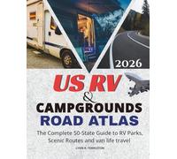 US RV & CAMPGROUNDS ROAD ATLAS: The Complete 50-State Guide to RV Parks, Scenic Routes & Van Life Travel
