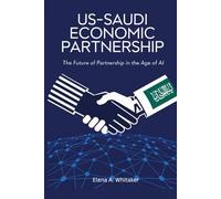 US-Saudi Economic Partnership: The Future of Partnership in the Age of AI
