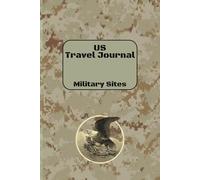 US Travel Journal Military Sites: Document your time visiting historic American military sites