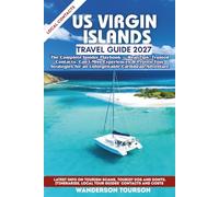 US VIRGIN ISLANDS TRAVEL GUIDE 2027: The Complete Insider Playbook - Real Tips, Trusted Contacts, Can’t-Miss Experiences & Proven Tour Strategies for ... (World Careful Explorer Essential Series)