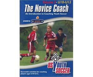 US Youth Soccer The Novice Coach Vol 2-Under 10-12 years