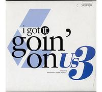 US3 - I Got It Goin' On