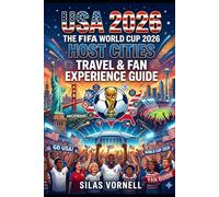 USA 2026: THE FIFA WORLD CUP 2026 HOST CITIES TRAVEL & FAN EXPERIENCE GUIDE (Travel destination series)