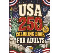 USA 250 Coloring Book for Adults: 50 Large Print, Bold & Easy Patriotic Pages to Celebrate America's 250th Birthday, Relaxing Stress-Relief Designs for Seniors and Beginners