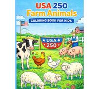 USA 250 Farm Animals Coloring Book for Kids: A Patriotic Farm-Themed Coloring Book Celebrating 250 Years of America with Cows, Pigs, Chickens, Sheep, and Horses