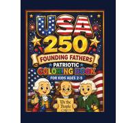 USA 250 Founding Fathers Patriotic Coloring Book For Kids Ages 2-5: Fun & Easy USA 250 Founding Fathers Patriotic Coloring Book for Kids Ages 2-5 Boys & Girls | Preschool Kindergarten Activity
