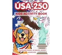 USA 250 Kids Activity Book: Mazes, Word Searches & Coloring Pages | Celebrate 250 Years of America