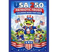 USA 250 Patriotic Frogs Coloring Book for Kids: USA 250 Patriotic Frogs Coloring Book for Kids