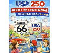 USA 250 Route 66 Centennial Coloring Book for Kids: 50 Fun Route 66 Adventures with Classic Cars, Fire Trucks, Road Trips, and American Flags | ... Book Celebrating the USA 250th Anniversary