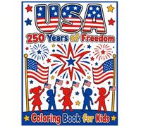 USA 250 years of freedom coloring book for kids: Celebrate America’s 250th Birthday with 30 Creative Coloring Pages for Kids Featuring Flags, Fireworks, Eagles, Landmarks, and Patriotic Fun