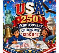 USA 250th Anniversary Coloring Book for Kids 8-12: Detailed Patriotic Coloring Pages for Boys and Girls, with American Flags, Eagles, Landmarks, ... Independence Day, and 250th Birthday Designs