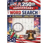 USA 250th Anniversary Word Search: The Great American 250th Anniversary Word Search: 50 Large-Print Puzzles & Facts! Fun and Educational!