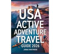 USA Active Adventure Travel Guide 2026: Hiking, Cycling, Routes, Maps & Outdoor Experiences